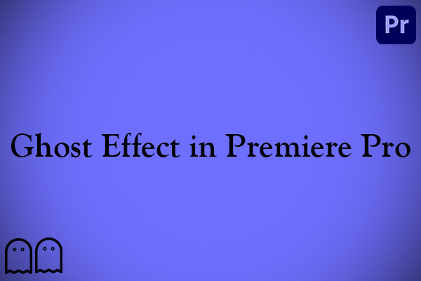 Step-by-Step Guide to Making a Ghost Effect in Premiere Pro