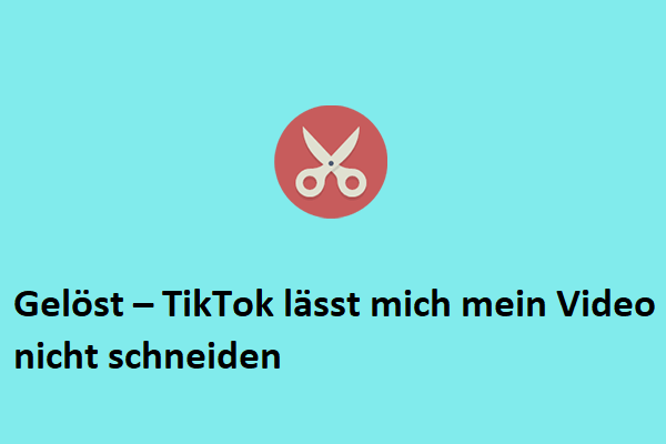 Warum lässt mich TikTok mein Video nicht schneiden und wie kann ich das Problem beheben?