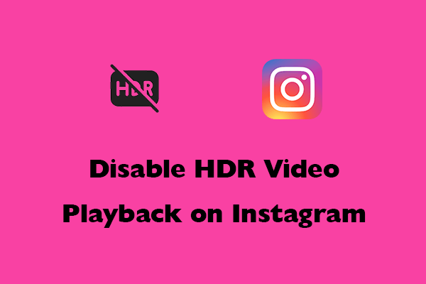 How Can You Disable HDR Video Playback on Instagram?