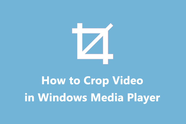 How to Crop and Rotate Video in Windows Media Player