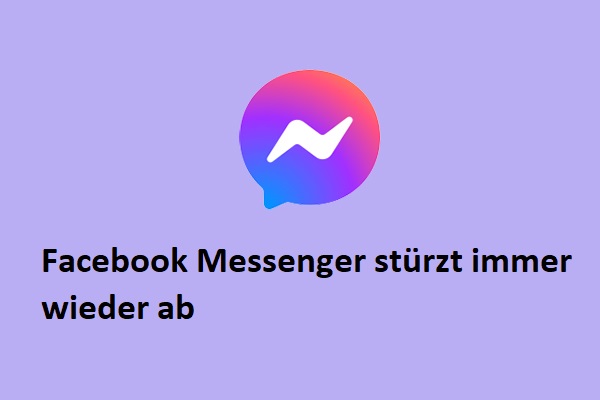 9 Methoden zur Lösung von Facebook Messenger stürzt immer wieder ab