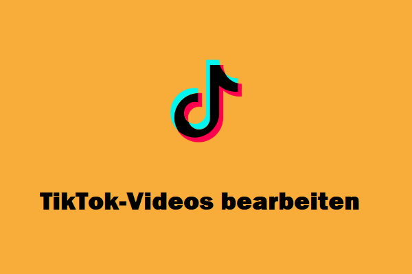 TikTok-Videos bearbeiten + 3 beste TikTok-Video-Editoren - MiniTool MovieMaker