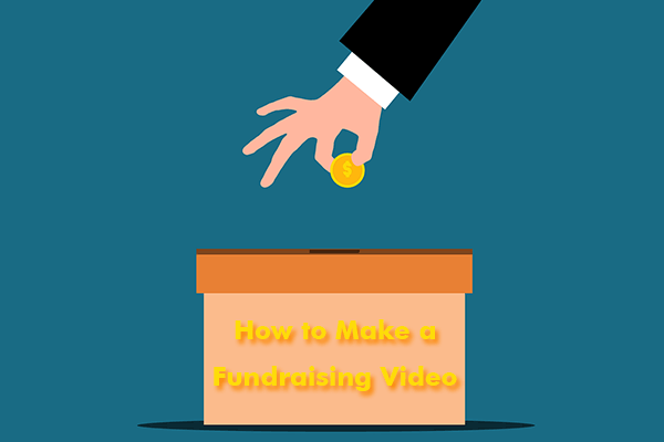 How to Make a Fundraising Video? (Best Ideas & Software)