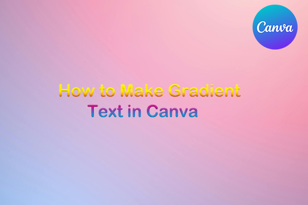 A Comprehensive Guide: How to Make Gradient Text in Canva