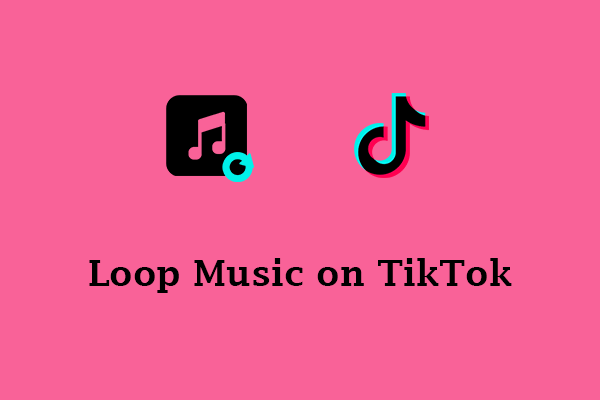 Loop Music on TikTok & Other Ways to Make a Music Loop for TikTok