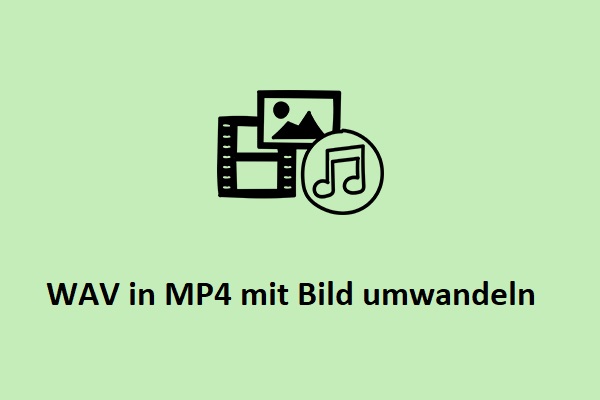 Beste kostenlose Methode zum Konvertieren von WAV in MP4 mit Bild