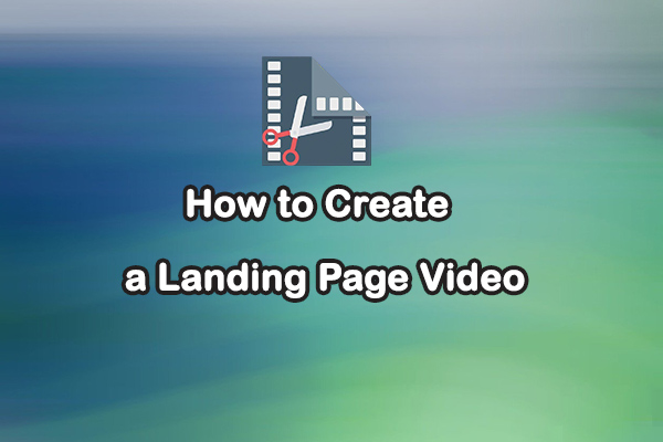 How to Create a Landing Page Video: A Complete Guide