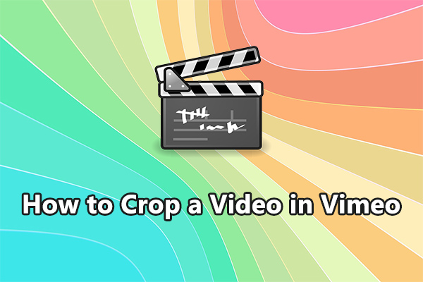 Can You Crop a Video in Vimeo & How to Crop Vimeo Video on PC