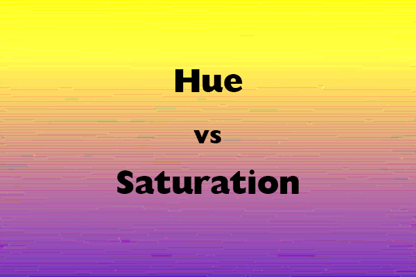 Hue vs Saturation: See the Differences Between Them in the Video