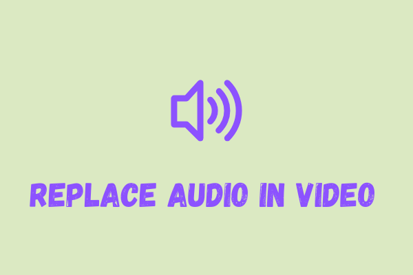 Comment remplacer facilement l'audio dans une vidéo? Les meilleures méthodes gratuites!