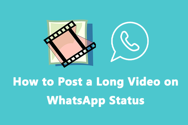 How to Post a Long Video on WhatsApp Status [Ultimate Guide]