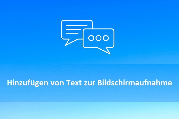 Hinzufügen von Text zur Bildschirmaufnahme auf verschiedenen Plattformen