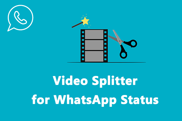 8 Best Video Splitters for WhatsApp Status [Mobile & Desktop]