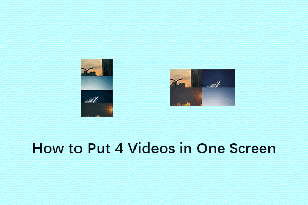 How to Put 4 Videos in One Screen for Free and Easily? 2 Ways