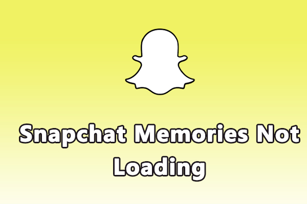 Best 9 Solutions for Snapchat Memories Not Loading