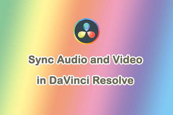 Quick Methods: How to Sync Audio and Video in DaVinci Resolve