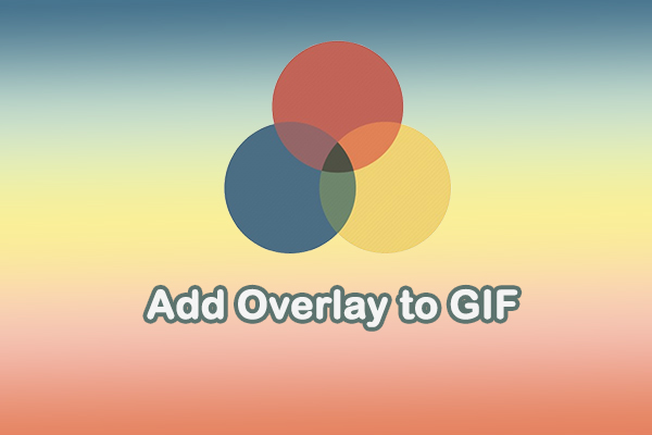 A Comprehensive Guide: How to Add Overlay to GIF Easily