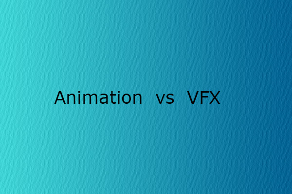 Animation vs VFX – Short Introduction and Differences Offered