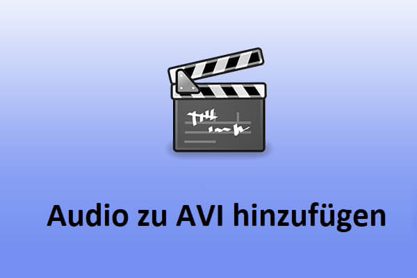 Der beste Weg, um Audio zu AVI-Dateien unter Windows hinzuzufügen