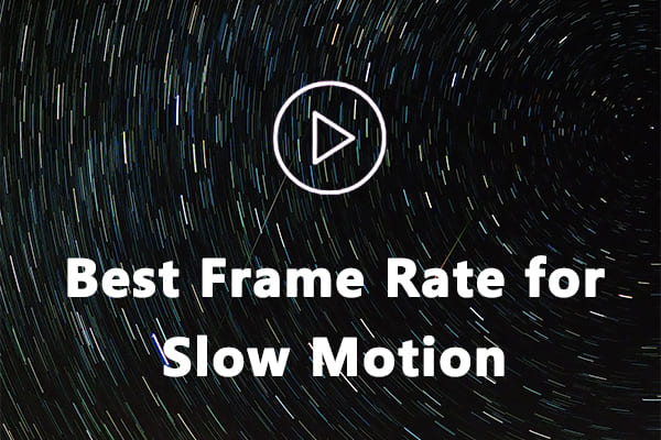 Best Frame Rate for Slow Motion: A Complete Guide