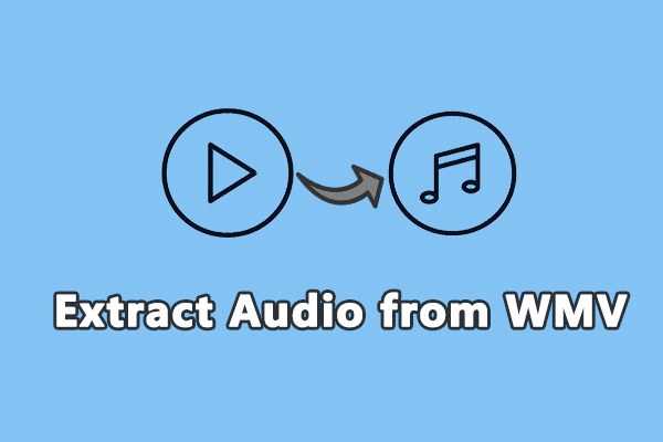 Simple Methods to Extract Audio from WMV Files