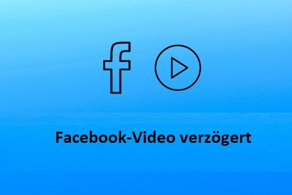 Lösungen für Facebook-Video verzögert auf Android & iPhone