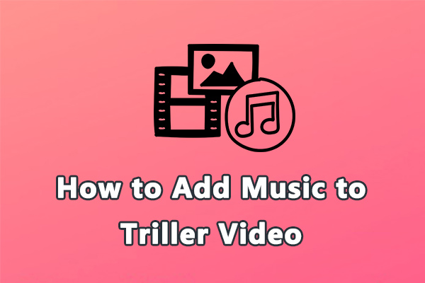 How to Add Music to Triller Video on Your Phone and Computer