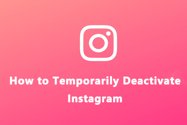 [2 Ways] How to Temporarily Deactivate Your Instagram Account