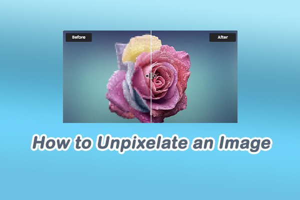 A Complete Guide: How to Unpixelate an Image Easily