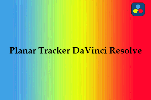 Process Explained: How to Use Planar Tracker in DaVinci Resolve?