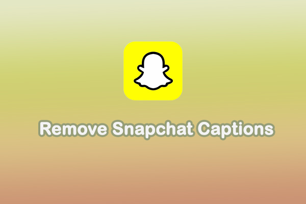 A Step-by-Step Guide: How to Remove Snapchat Captions Quickly