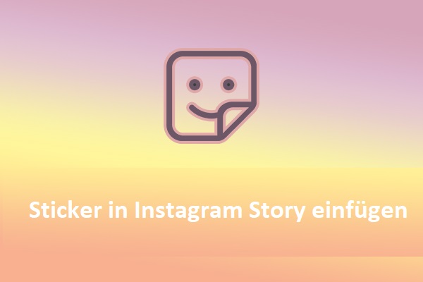 Eine vollständige Anleitung: Wie man Sticker zu Instagram Story hinzufügt