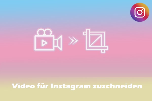 Leitfaden: So schneiden Sie Videos für Instagram ganz einfach zu