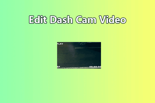 7 Dash Cam Video Editors & Edit Dash Cam Video on Windows PCs