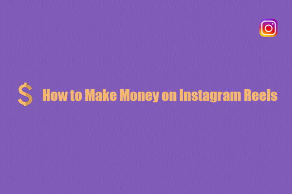 How to Make Money on Instagram Reels? Top 4 Methods