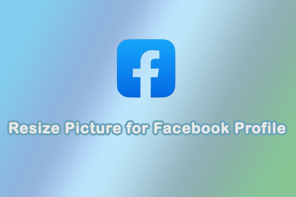 A Complete Guide: How to Resize Picture for Facebook Profile