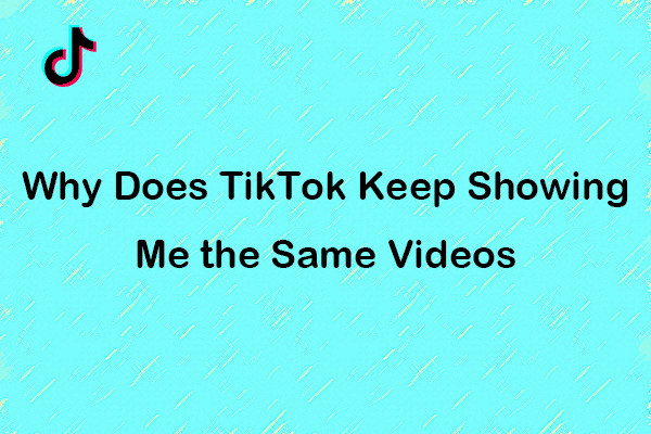 Why Does TikTok Keep Showing Me the Same Videos? Causes & Fixes