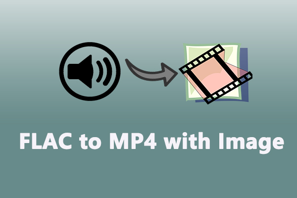 How to Convert FLAC to MP4 with Image: A Step-by-Step Guide