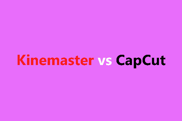 KineMaster vs CapCut: Which Video Editor Is Better?