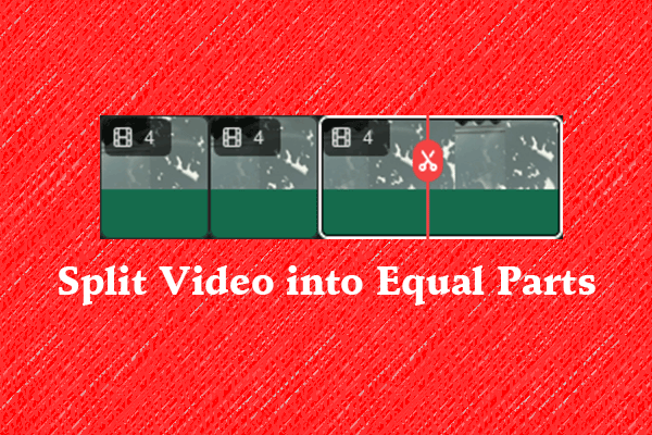 How to Split Video into Equal Parts? 3 Easy Ways