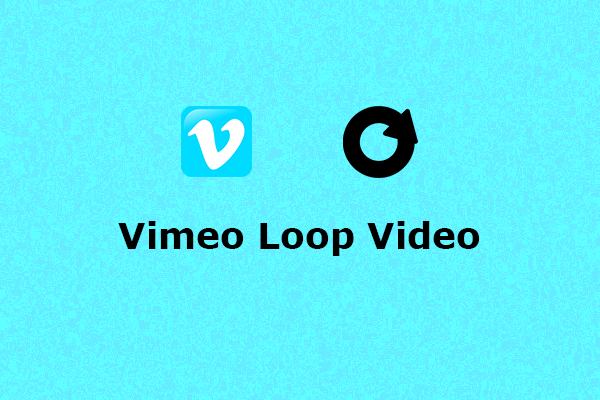 Vimeo Loop Video: How to Loop Video on Vimeo in Several Ways?