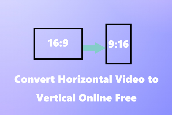 How to Easily Convert Horizontal Video to Vertical Online Free
