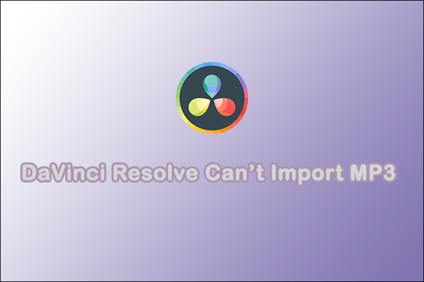 4 Solutions: How to Fix DaVinci Resolve Can’t Import MP3