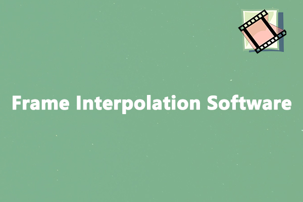 Best Frame Interpolation Software for Smoother Video Playback