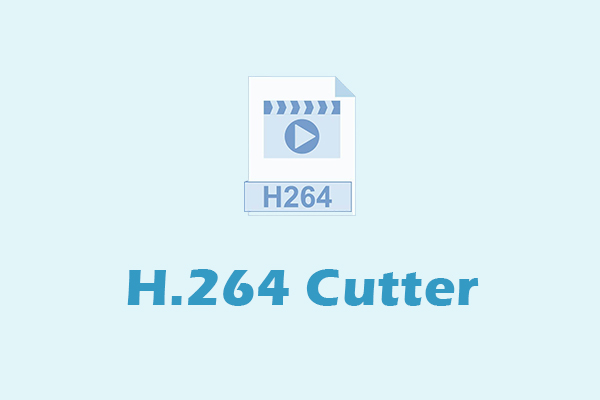Complete Guide: 3 Best H.264 Cutters and How to Cut H.264 Videos