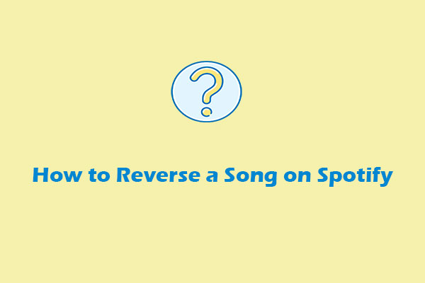 How to Reverse a Song on Spotify & Reverse Song Order in a Playlist