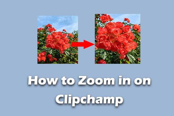 How to Zoom in on Clipchamp: A Step-by-Step Guide