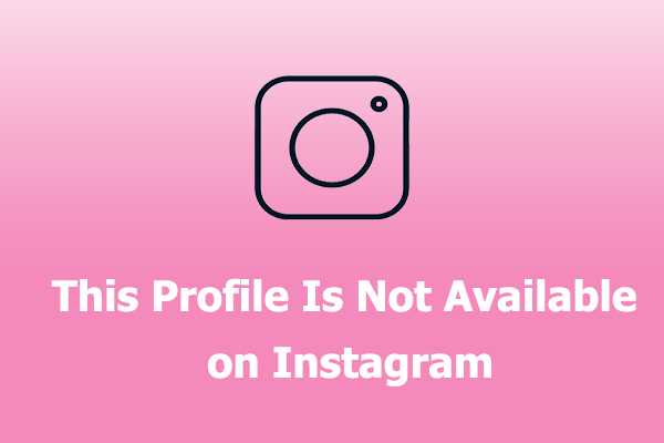 This Profile Is Not Available on Instagram: Reasons and Fixes