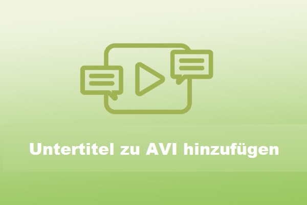 Eine vollständige Anleitung für Anfänger: Wie man Untertitel zu AVI hinzufügt