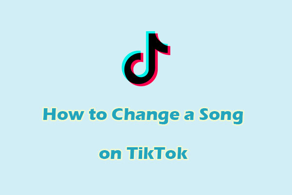 A Step-by-Step Guide: How to Change a Song on TikTok Easily
